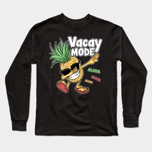 Dabbing Pineapple Vacay Mode Aloha Hawaii Long Sleeve T-Shirt